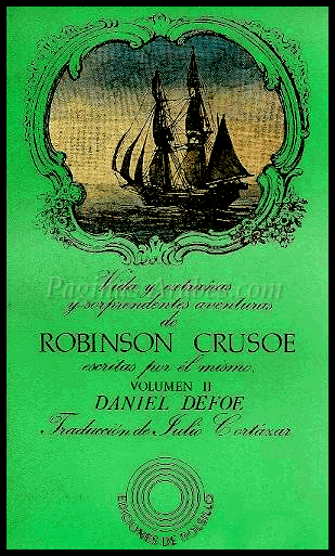 ROBINSON CRUSOE / DANIEL DEFOE - TRADUCCIÓN DE JULIO CORTÁZAR 